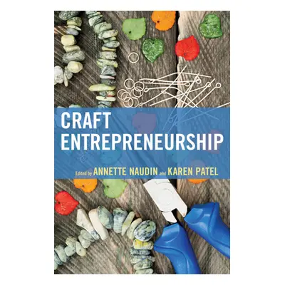 "Craft Entrepreneurship" - "" ("Naudin Annette")