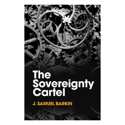 "The Sovereignty Cartel" - "" ("Barkin J. Samuel")