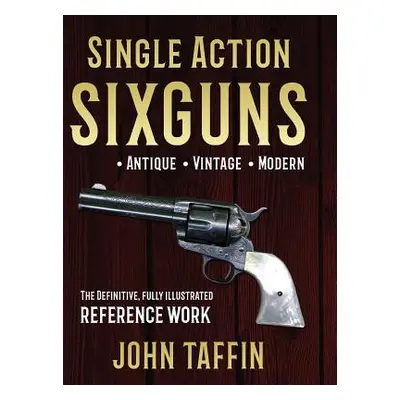 "Single Action Sixguns" - "" ("Taffin John")