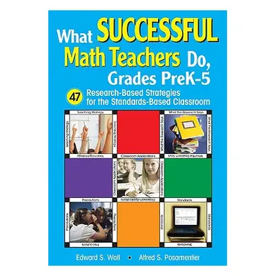 "What Successful Math Teachers Do, Grades Prek-5: 47 Research-Based Strategies for the Standards