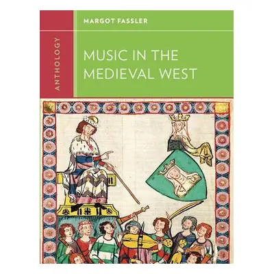 "Anthology for Music in the Medieval West" - "" ("Fassler Margot")