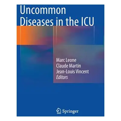 "Uncommon Diseases in the ICU" - "" ("Leone Marc")