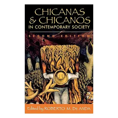 "Chicanas and Chicanos in Contemporary Society, Second Edition" - "" ("Anda de Roberto M.")