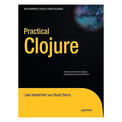 "Practical Clojure" - "" ("Vanderhart Luke")