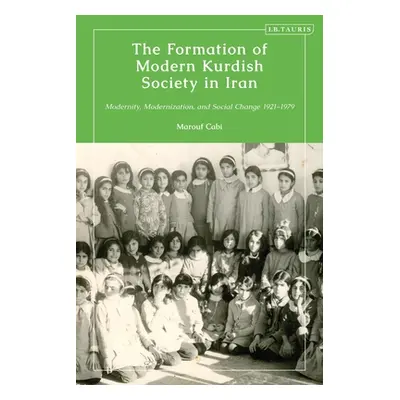 "The Formation of Modern Kurdish Society in Iran: Modernity, Modernization and Social Change 192