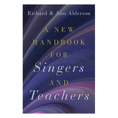 "A New Handbook for Singers and Teachers" - "" ("Alderson Richard")