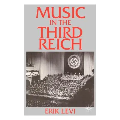 "Music in the Third Reich" - "" ("Levi Erik")