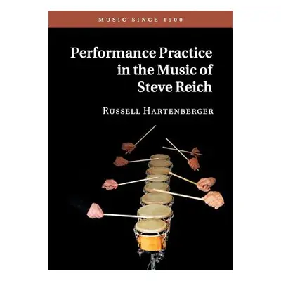 "Performance Practice in the Music of Steve Reich" - "" ("Hartenberger Russell")