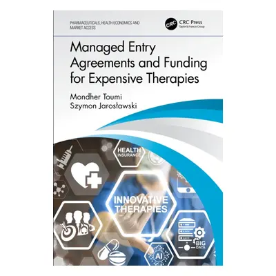 "Managed Entry Agreements and Funding for Expensive Therapies" - "" ("Toumi Mondher")