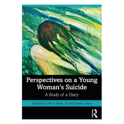 "Perspectives on a Young Woman's Suicide: A Study of a Diary" - "" ("Lester David")