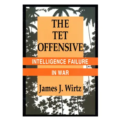 "TET Offensive" - "" ("Wirtz James J.")