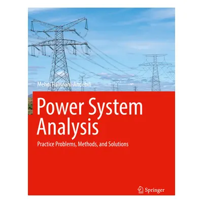 "Power System Analysis: Practice Problems, Methods, and Solutions" - "" ("Rahmani-Andebili Mehdi