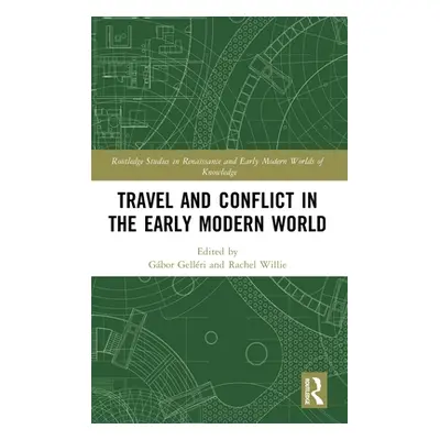 "Travel and Conflict in the Early Modern World" - "" ("Gellri Gbor")