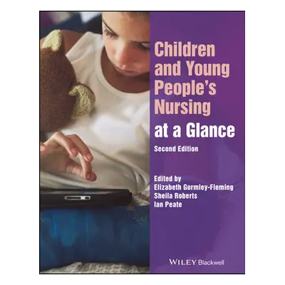 "Children and Young People's Nursing at a Glance" - "" ("Gormley-Fleming Elizabeth")