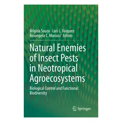 "Natural Enemies of Insect Pests in Neotropical Agroecosystems: Biological Control and Functiona