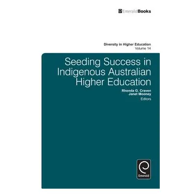 "Seeding Success in Indigenous Australian Higher Education" - "" ("Craven Rhonda")