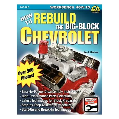 "How to Rebuild the Big-Block Chevrolet" - "" ("Huntimer Tony E.")