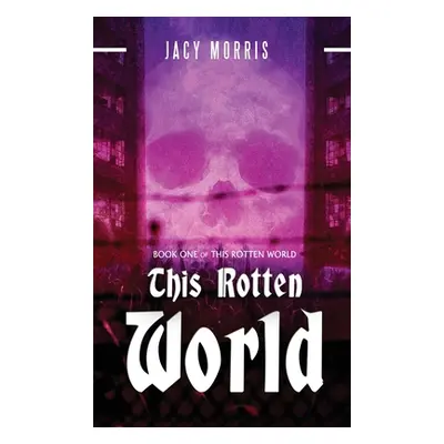 "This Rotten World" - "" ("Morris Jacy")