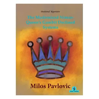 "The Modernized Nimzo-Queen's Gambit Declined Systems" - "" ("Pavlovic Milos")