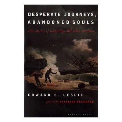 "Desperate Journeys, Abandoned Souls: True Stories of Castaways and Other Survivors" - "" ("Lesl