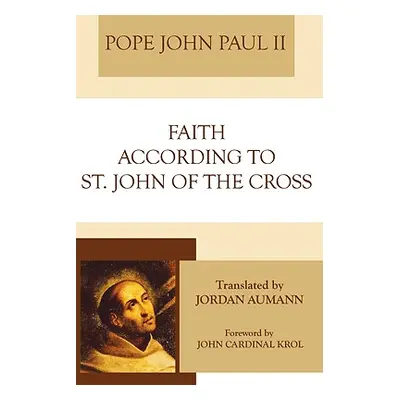 "Faith According to St. John of the Cross" - "" ("John Paul II")