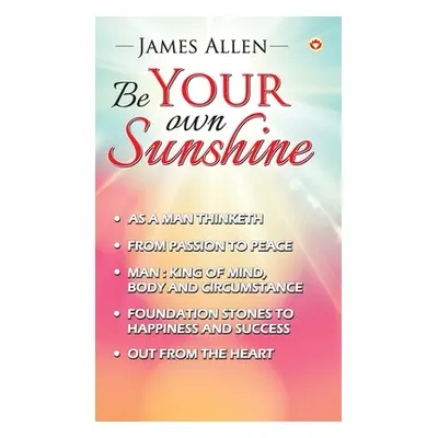 "Be Your Own Sunshine" - "" ("Allen James")