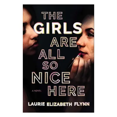 "The Girls Are All So Nice Here" - "" ("Flynn Laurie Elizabeth")