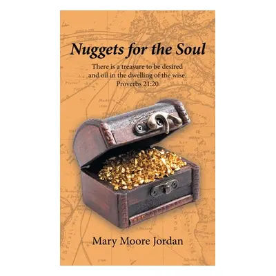 "Nuggets for the Soul" - "" ("Jordan Mary Moore")