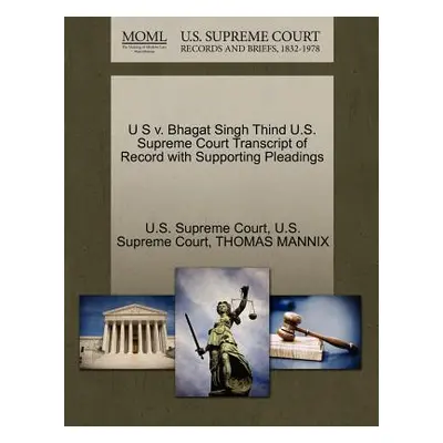 "U S V. Bhagat Singh Thind U.S. Supreme Court Transcript of Record with Supporting Pleadings" - 