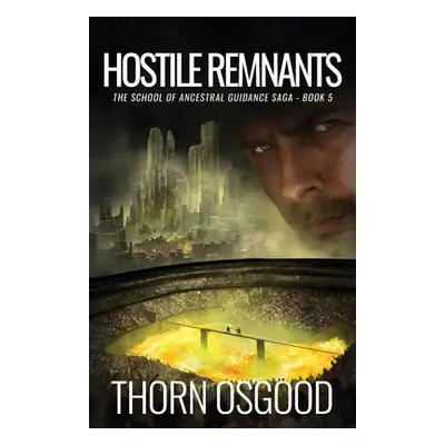 "Hostile Remnants" - "" ("Osgood Thorn")