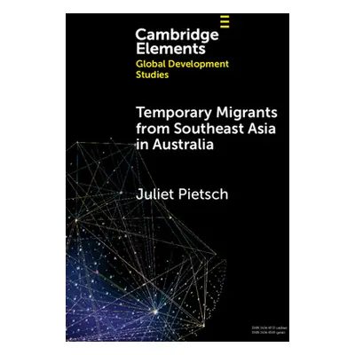 "Temporary Migrants from Southeast Asia in Australia: Lost Opportunities" - "" ("Pietsch Juliet"