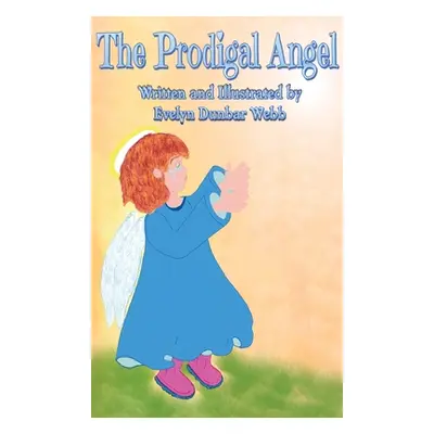 "The Prodigal Angel" - "" ("Dunbar Webb Evelyn L.")