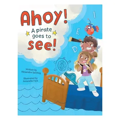 "Ahoy! A Pirate Goes to See!" - "" ("Spichtig Alexandra")