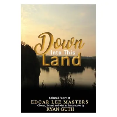 "Down Into This Land" - "" ("Guth Ryan")