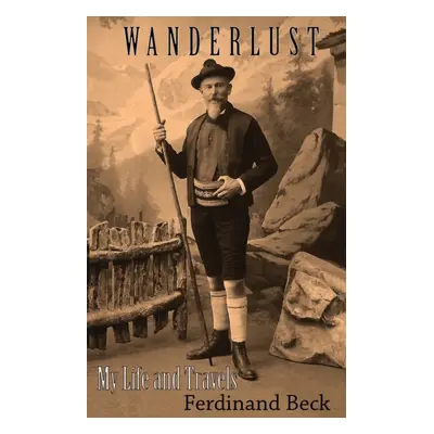 "Wanderlust: My Life and Travels" - "" ("Beck Ferdinand")