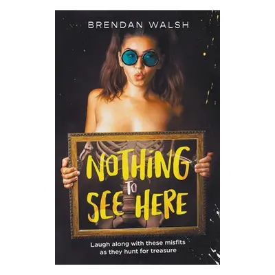 "Nothing to See Here" - "" ("Walsh Brendan")