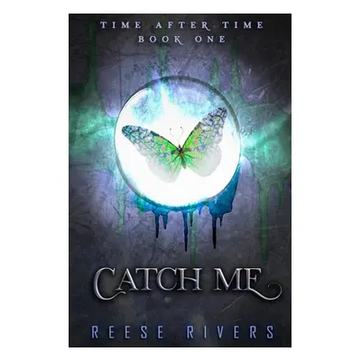 "Catch Me: Time After Time" - "" ("Rivers Reese")