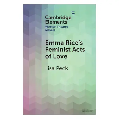 "Emma Rice's Feminist Acts of Love" - "" ("Peck Lisa")