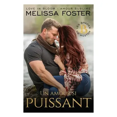 "Un amour si puissant: Savannah Braden" - "" ("Foster Melissa")