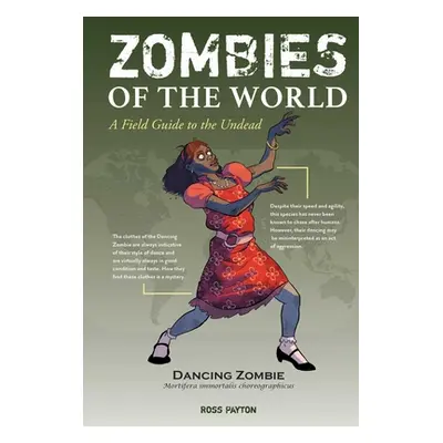 "Zombies of the World: A Field Guide to the Undead" - "" ("Payton Ross")