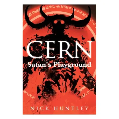 "Cern: Satan's Playground" - "" ("Huntley Nick")