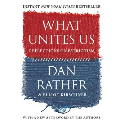 "What Unites Us: Reflections on Patriotism" - "" ("Rather Dan")