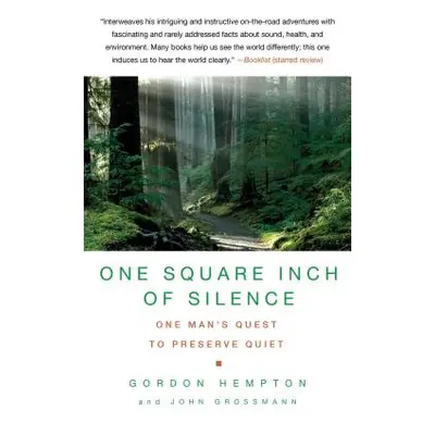 "One Square Inch of Silence: One Man's Search for Natural Silence in a Noisy World" - "" ("Hempt