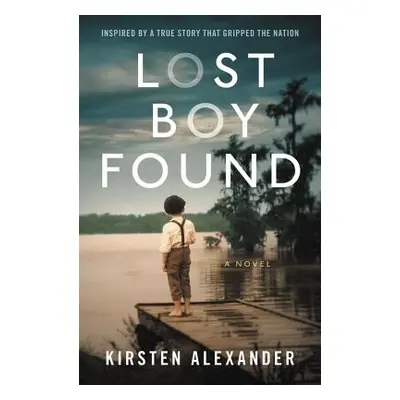 "Lost Boy Found (Deckle Edge)" - "" ("Alexander Kirsten")