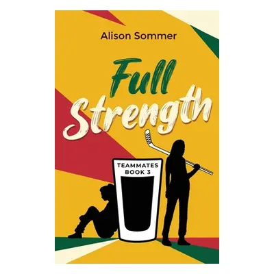 "Teammates: Full Strength" - "" ("Sommer Alison")