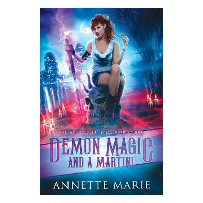 "Demon Magic and a Martini" - "" ("Marie Annette")