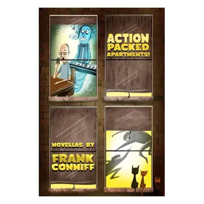 "Action-Packed Apartments!: Novellas By Frank Conniff" - "" ("Peralta Len")