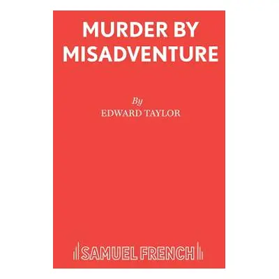 "Murder by Misadventure" - "" ("Taylor Edward")