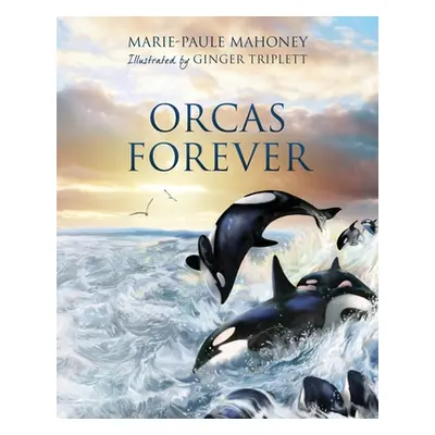 "Orcas Forever" - "" ("Mahoney Marie-Paule")