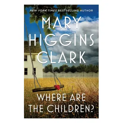 "Where Are the Children?" - "" ("Clark Mary Higgins")